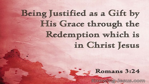 Romans 3:24 Justified As A Gift By His Grace Through The Redemption (gray)